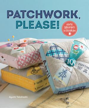 Cover of the book Patchwork, Please! by Sarah Hazell
