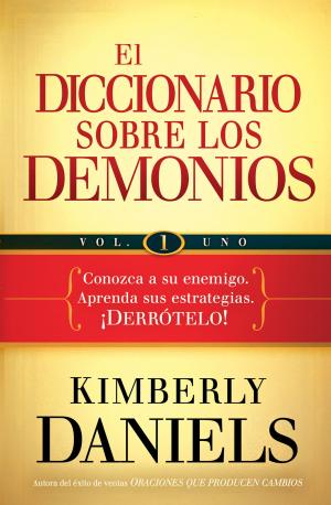 Cover of the book El diccionario sobre los demonios - vol. 1 by John Eckhardt