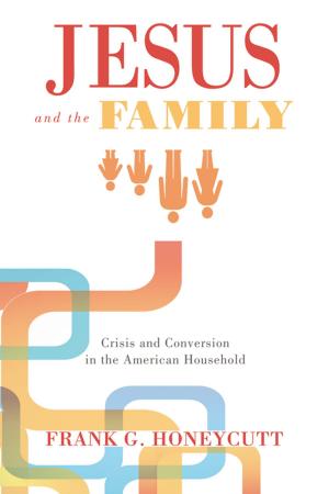 Cover of the book Jesus and the Family by P. Travis Kroeker