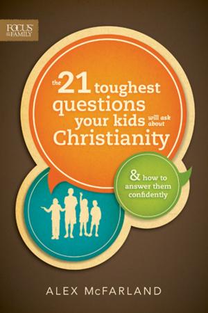Book cover of The 21 Toughest Questions Your Kids Will Ask about Christianity