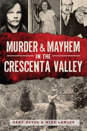 Cover of Murder & Mayhem in the Crescenta Valley