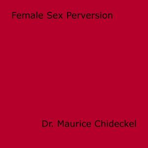 Cover of the book Female Sex Perversion by Judson Vann