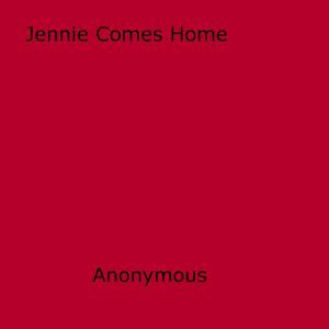 Cover of the book Jennie Comes Home by Dr. Garth Mundinger-Klow