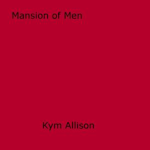 Cover of the book Mansion of Men by Shane V. Baxter