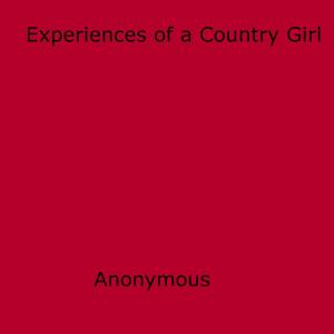 Cover of the book Experiences of a Country Girl by Etsu Inagaki Sugimoto