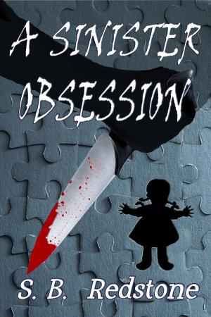 Cover of the book A Sinister Obsession by J. Robert Parkinson, Ph.D.