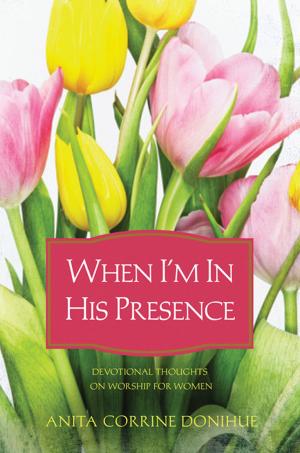 Book cover of When I'm In His Presence