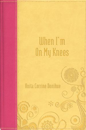 Cover of the book When I'm on My Knees by Nancy Toback