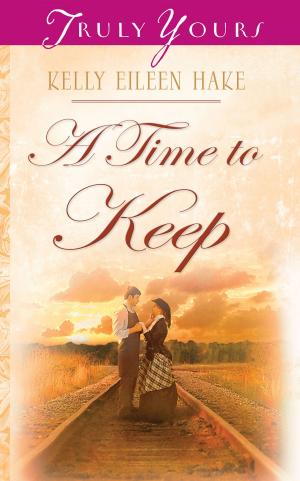 Cover of the book A Time To Keep by Cathy Marie Hake