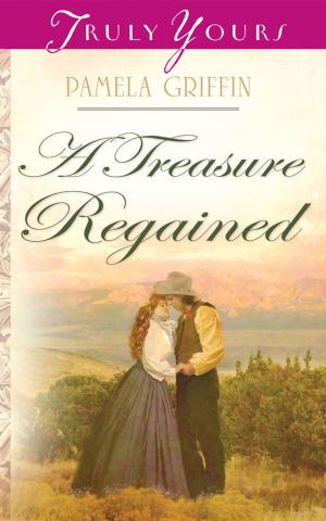 Cover of the book A Treasure Regained by Courtney Westlake