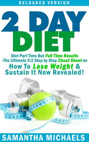Cover of the book 2 Day Diet : Diet Part Time But Full Time Results by Baby Professor