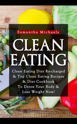 Book cover of Clean Eating :Clean Eating Diet Re-charged