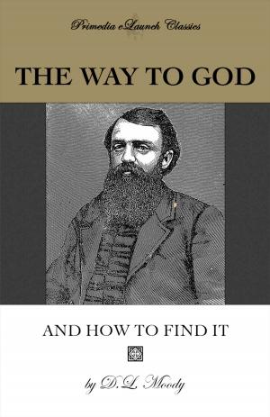 Cover of the book The Way to God and How to Find It by John Watson