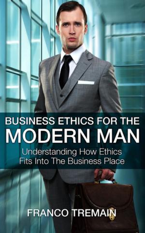 Book cover of Business Ethics For The Modern Man