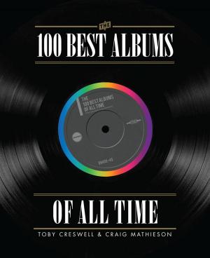 bigCover of the book 100 Best Albums Of All Time by 