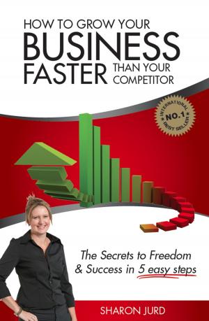 Cover of How to Grow Your Business Faster Than Your Competitor