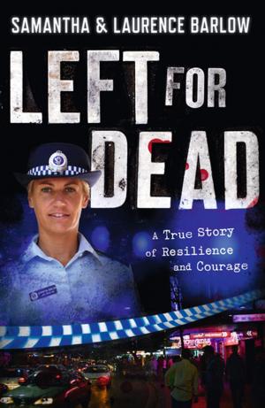 Cover of the book Left for Dead: A True Story of Resilience and Courage by R.A. Spratt