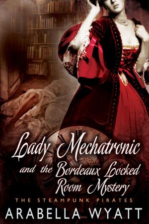 Cover of the book Lady Mechatronic and the Bordeaux Locked Room by Lynn Crain