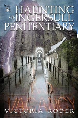 Cover of the book Haunting of Ingersull Penitentiary by Teresa Vanmeter