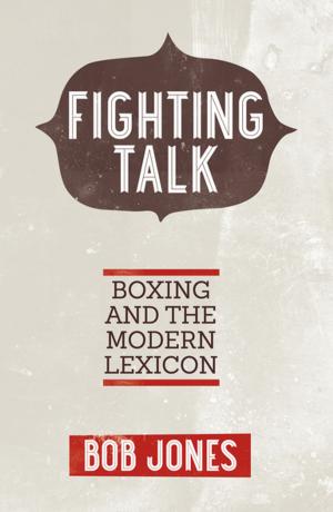 Cover of the book Fighting Talk by Sir James McNeish