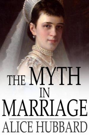 Cover of the book The Myth in Marriage by J. M. Barrie