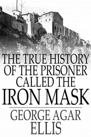 Cover of the book The True History of the Prisoner called The Iron Mask by George Bernard Shaw