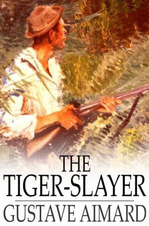 Cover of the book The Tiger-Slayer by Robert Sydney Bowen
