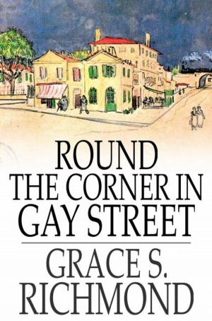 Cover of the book Round the Corner in Gay Street by D J Presson