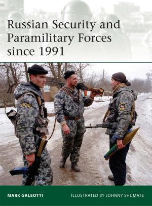 Cover of the book Russian Security and Paramilitary Forces since 1991 by Dr John Charney