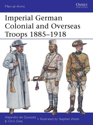 bigCover of the book Imperial German Colonial and Overseas Troops 1885–1918 by 