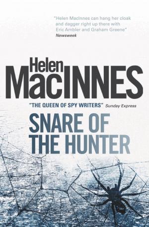 Cover of the book Snare of the Hunter by Helen Macinnes