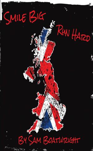 Cover of the book Smile Big Run Hard by Tom Findlay