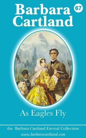 Cover of the book 67. 67. As Eagles Fly by C.A. Gray