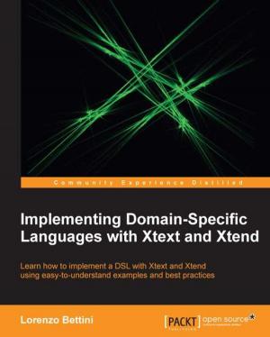Cover of the book Implementing Domain-Specific Languages with Xtext and Xtend by David Millán Escrivá, Prateek Joshi, Vinícius G. Mendonça, Roy Shilkrot