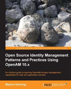 Cover of Open Source Identity Management Patterns and Practices Using OpenAM 10.x
