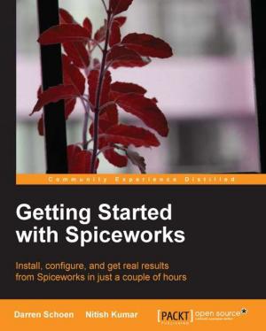 Cover of the book Getting Started with Spiceworks by Rushdi Shams
