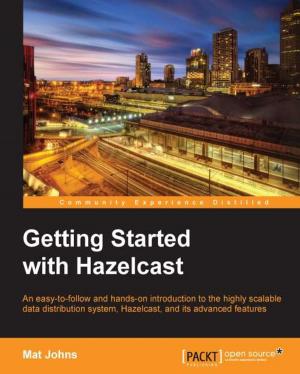 Cover of the book Getting Started with Hazelcast by Dieter Gasser, Anders Asp (MVP), Andreas Baumgarten (MVP), Steve Beaumont (MVP), Steve Buchanan (MVP)