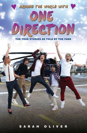 Cover of the book Around the World with One Direction - The True Stories as told by the Fans by Ian Freeman, Stuart Wheatman, Roy Pretty Boy' Shaw