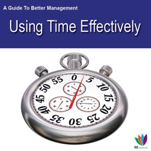 Cover of the book A Guide to Better Management: Using Time Effectively by Paul O'Prey