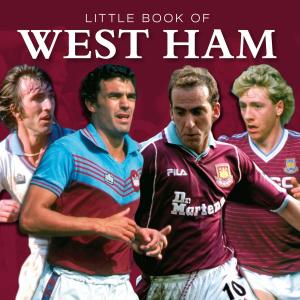 Cover of the book Little Book of West Ham by Ian Robertson