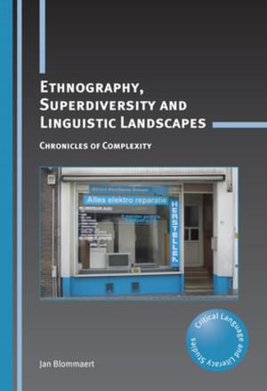 Cover of the book Ethnography, Superdiversity and Linguistic Landscapes by 