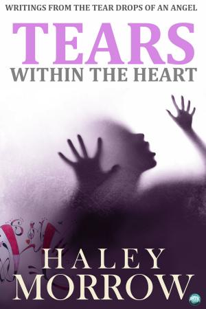 Cover of the book Tears Within The Heart by Kevin Snelgrove