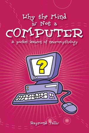 Cover of the book Why the Mind Is Not a Computer by A S Croyle