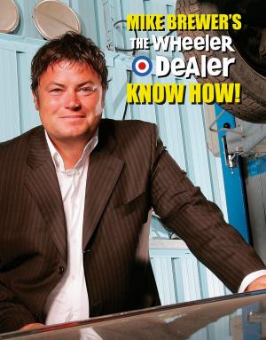 Book cover of Mike Brewers The Wheeler Dealer Know How!