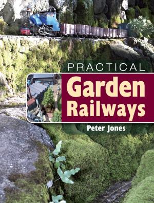 Cover of the book Practical Garden Railways by Angela Niemeyer Eastwood
