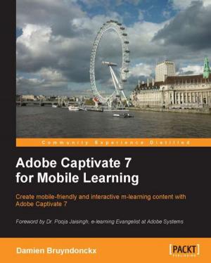 Cover of the book Adobe Captivate 7 for Mobile Learning by Ferran Garcia Pagans, Neeraj Kharpate, Henric Cronström, James Richardson, Philip Hand