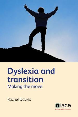 Cover of the book Dyslexia and Transition: Making the Move by Angela Saunders
