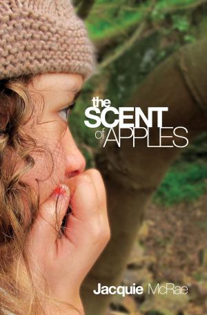 Cover of the book The Scent of Apples by Lauren Keenan, Darryn Joseph, Tangai Waranga, Shirley Simmonds