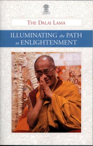 Cover of the book Illuminating the Path to Enlightenment by Geshe Jampa Tegchok