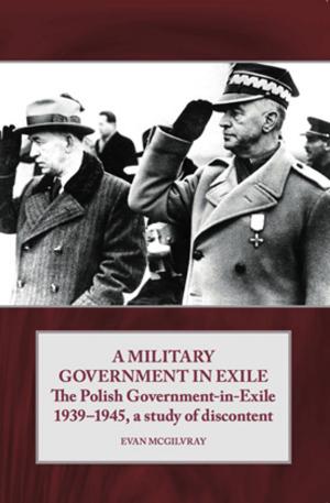 Cover of the book A Military Government in Exile by Niall Cherry